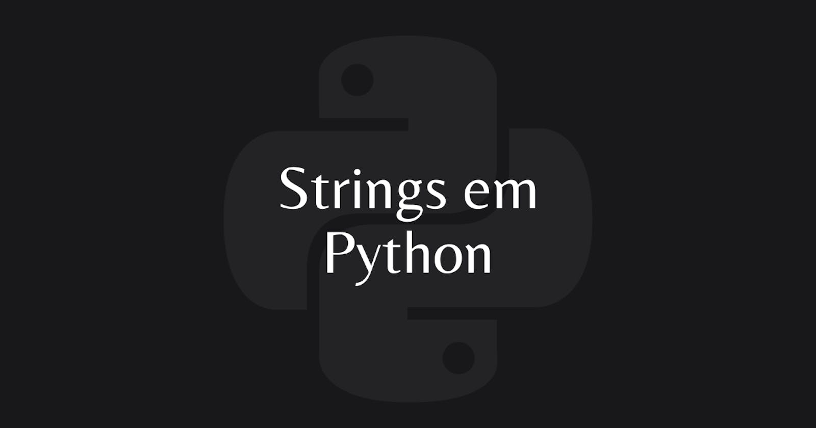 23 métodos de strings que todo desenvolvedor Python deve saber