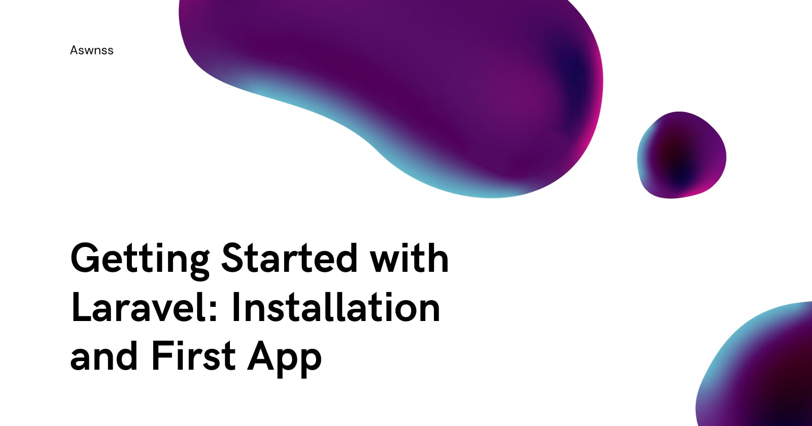 Getting Started with Laravel: Installation and First App