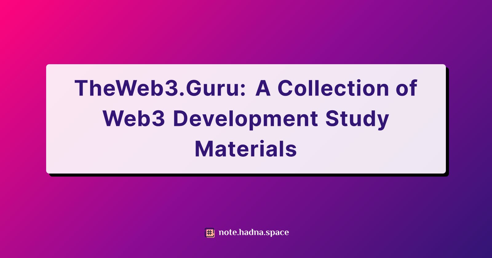 TheWeb3.Guru: A Collection of Web3 Development Study Materials