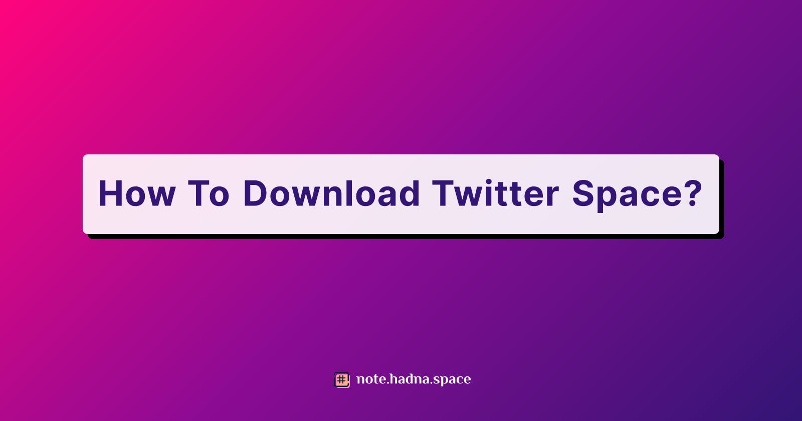 How To Download Twitter Space?