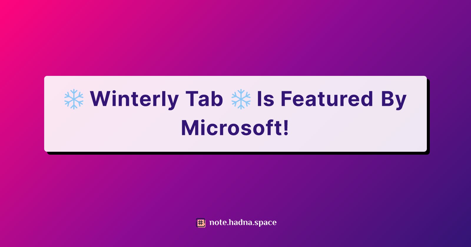 ❄️ Winterly Tab ❄️ Is Featured By Microsoft!