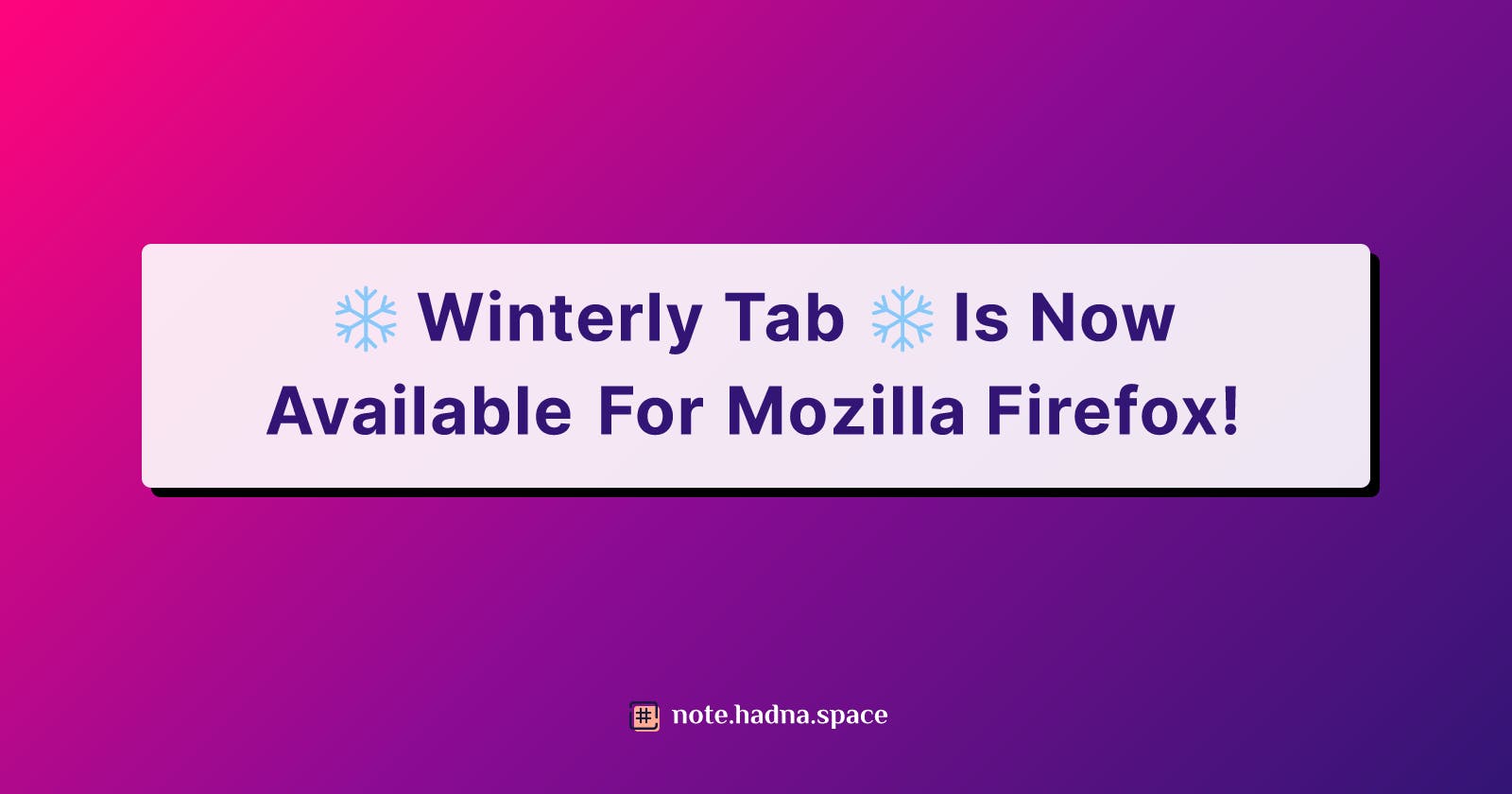 ❄️ Winterly Tab ❄️ Is Now Available For Mozilla Firefox!