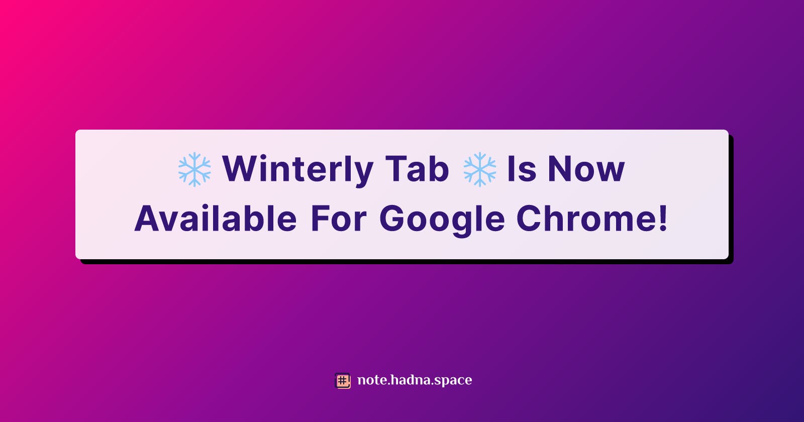 ❄️ Winterly Tab ❄️ Is Now Available For Google Chrome!