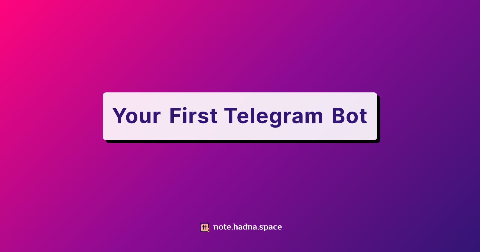 Your First Telegram Bot