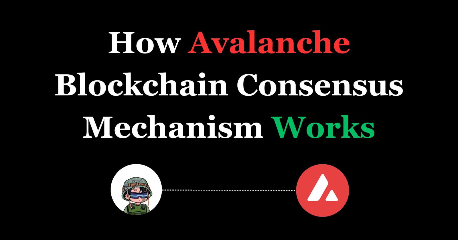 How Avalanche Blockchain Consensus Mechanism Works.