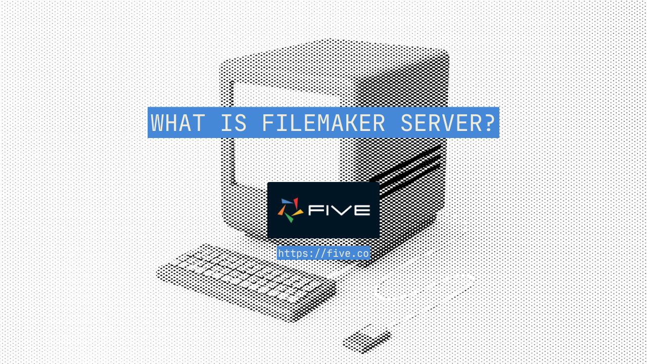 What is FileMaker Server?