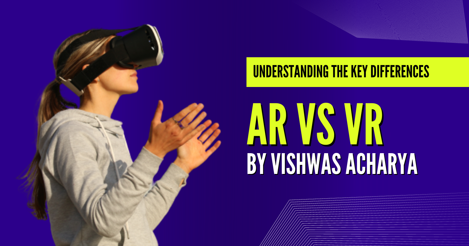 AR vs. VR: Understanding the Key Differences