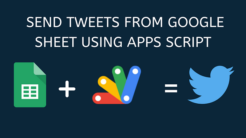 Send Tweets from Google Sheets using a Google Apps Script