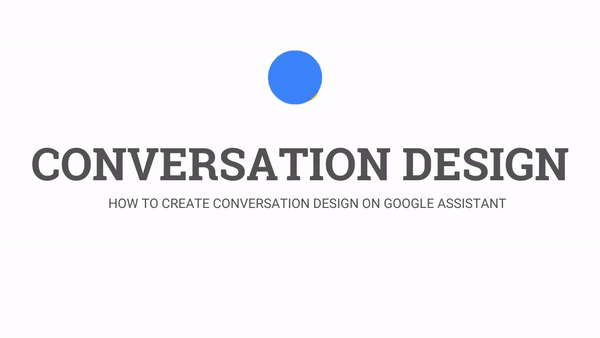 Designing Quality Conversation for Google Assistant