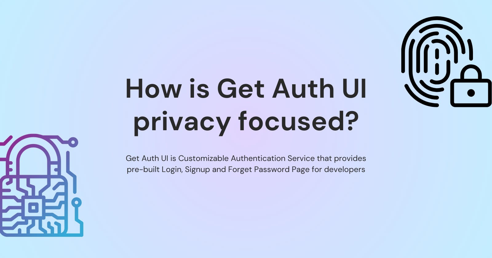 How is Get Auth UI privacy focused?