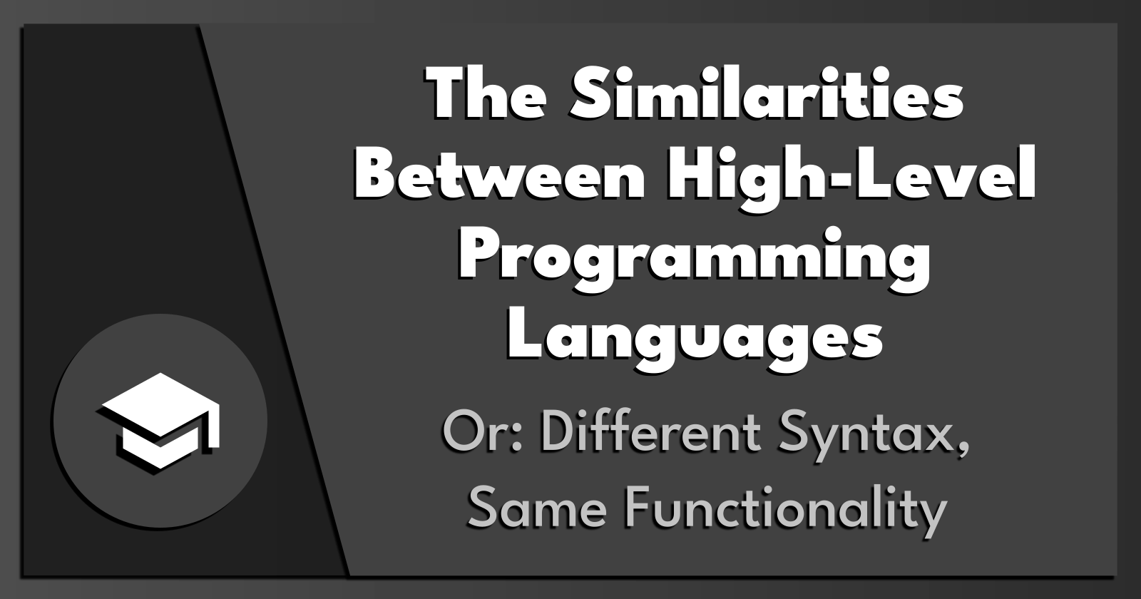 The Similarities Between High-Level Programming Languages.