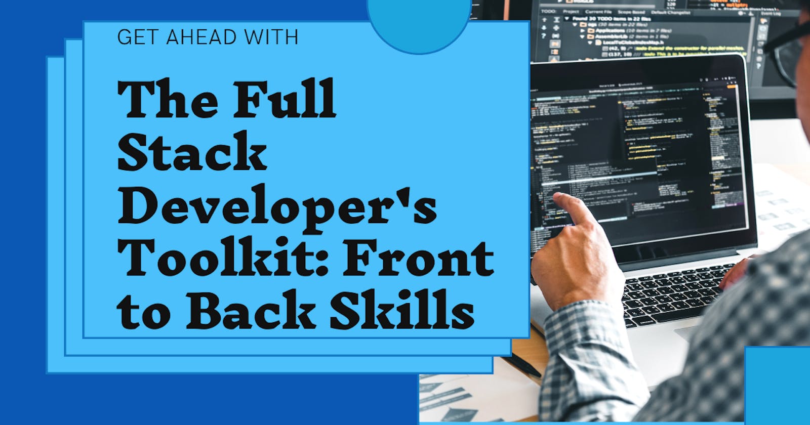 The Full Stack Developer's Toolkit: Front-to-Back Skills