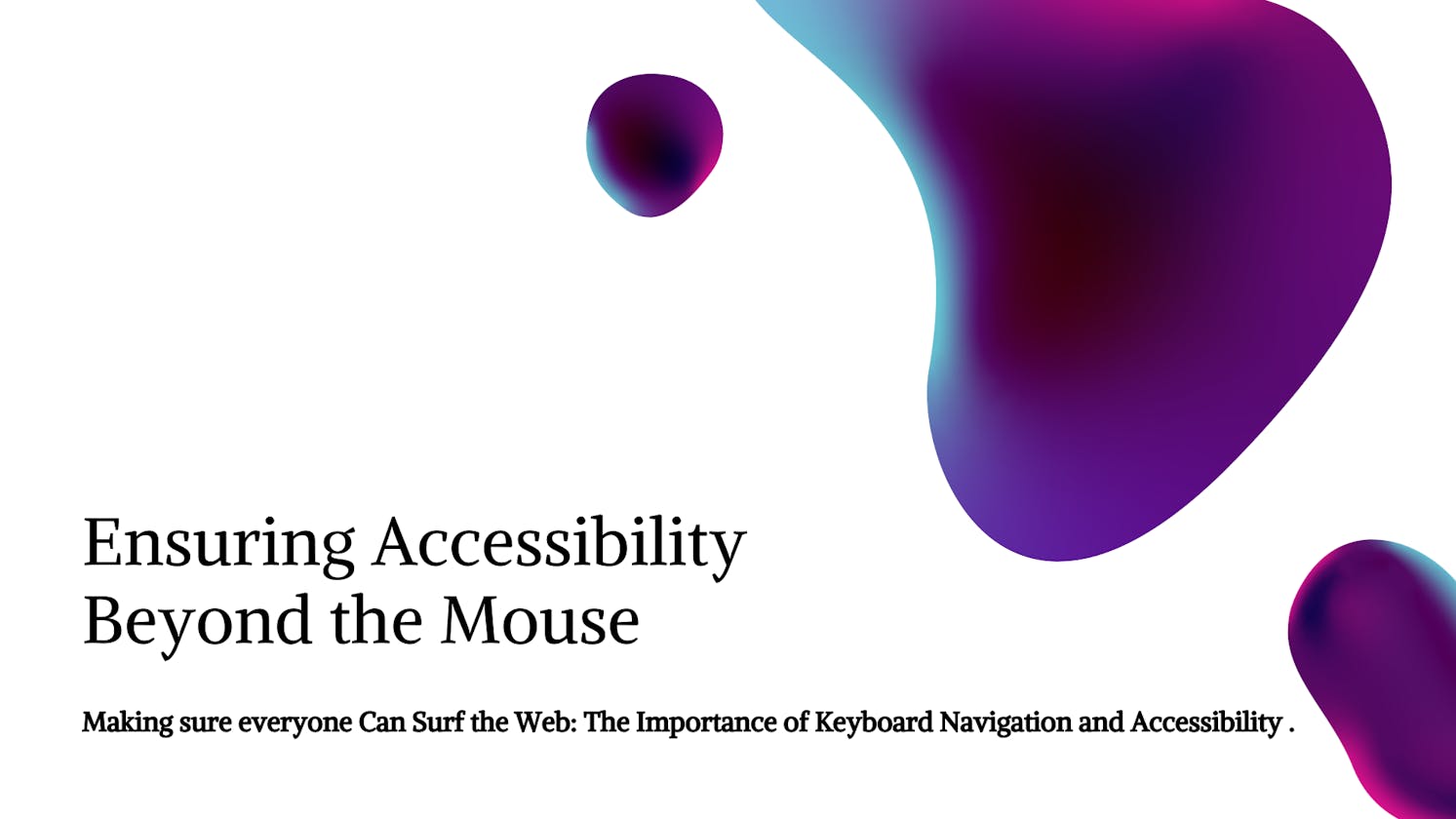 Ensuring Accessibility Beyond the Mouse