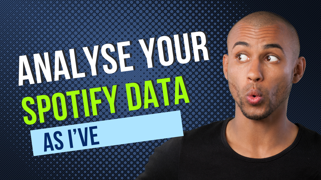 Analysing my Own Spotify Data