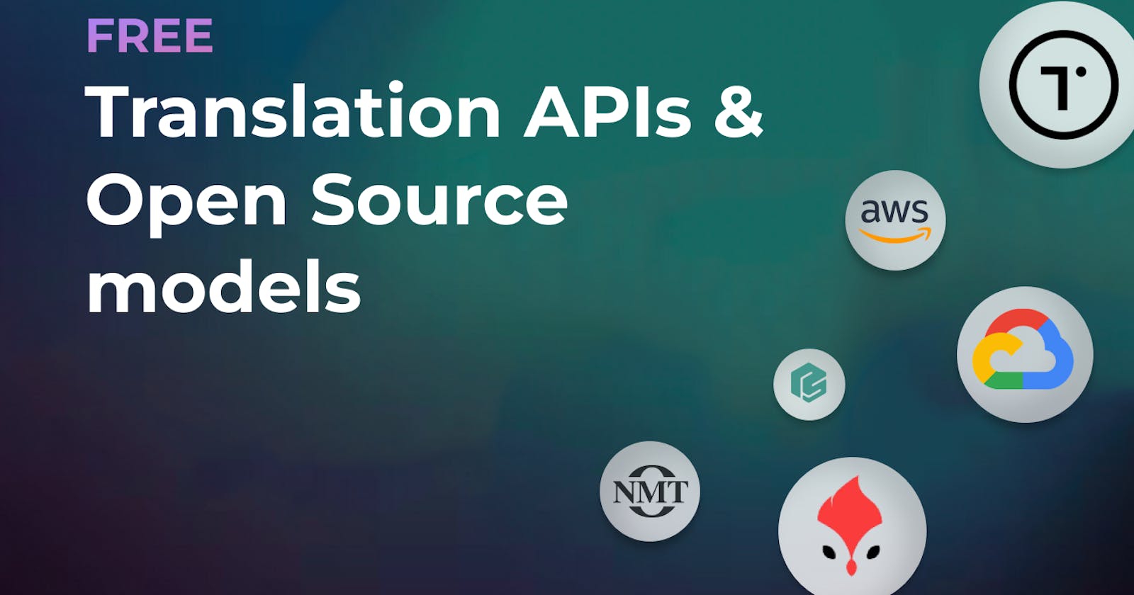 Top Free Translation tools, APIs, and Open Source models