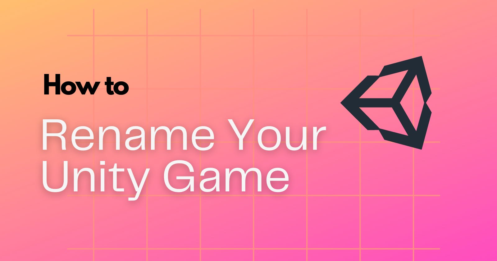 How to Rename Your Unity Game