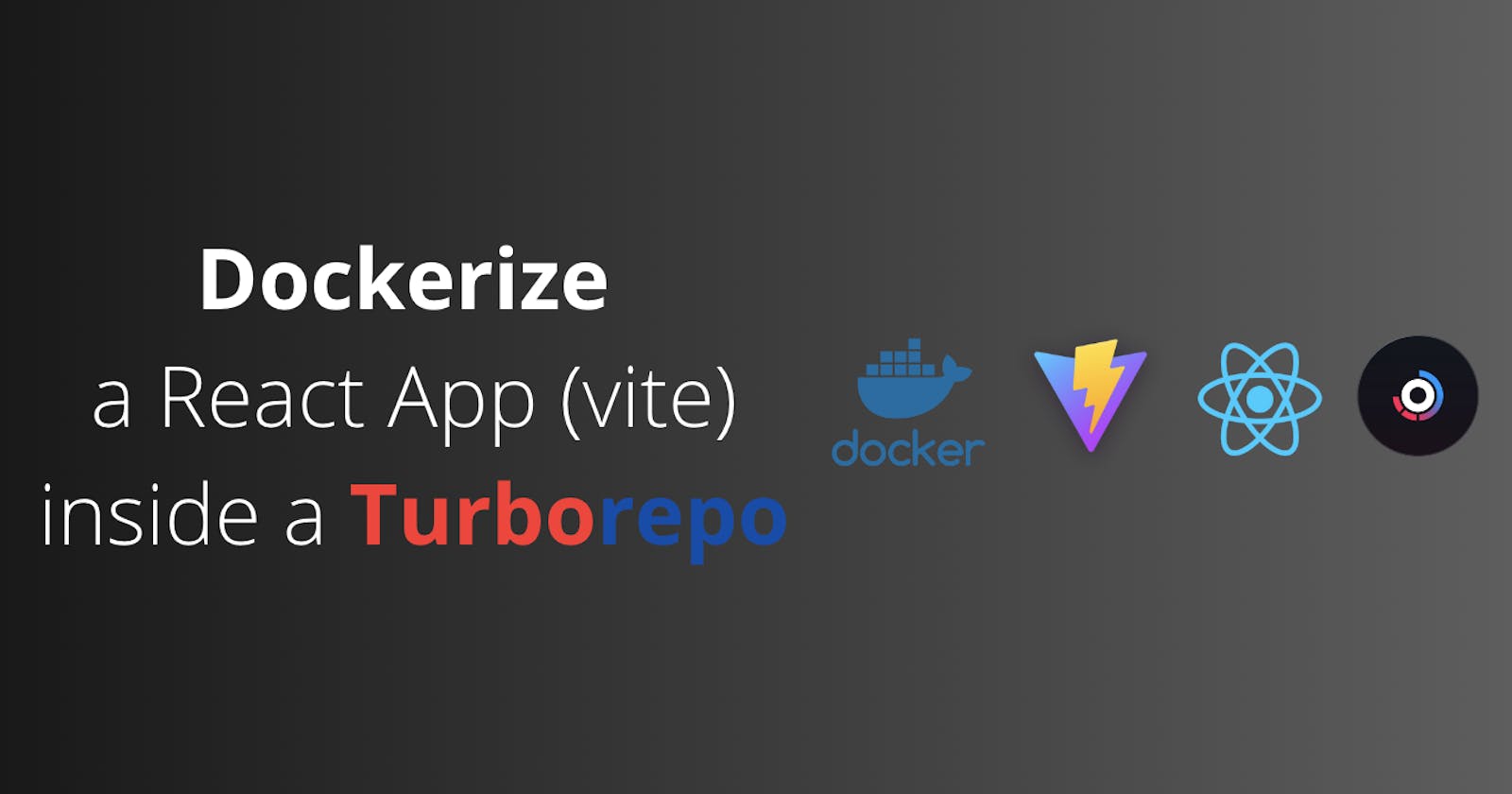 Dockerize a Rect App (vite) inside a Turborepo