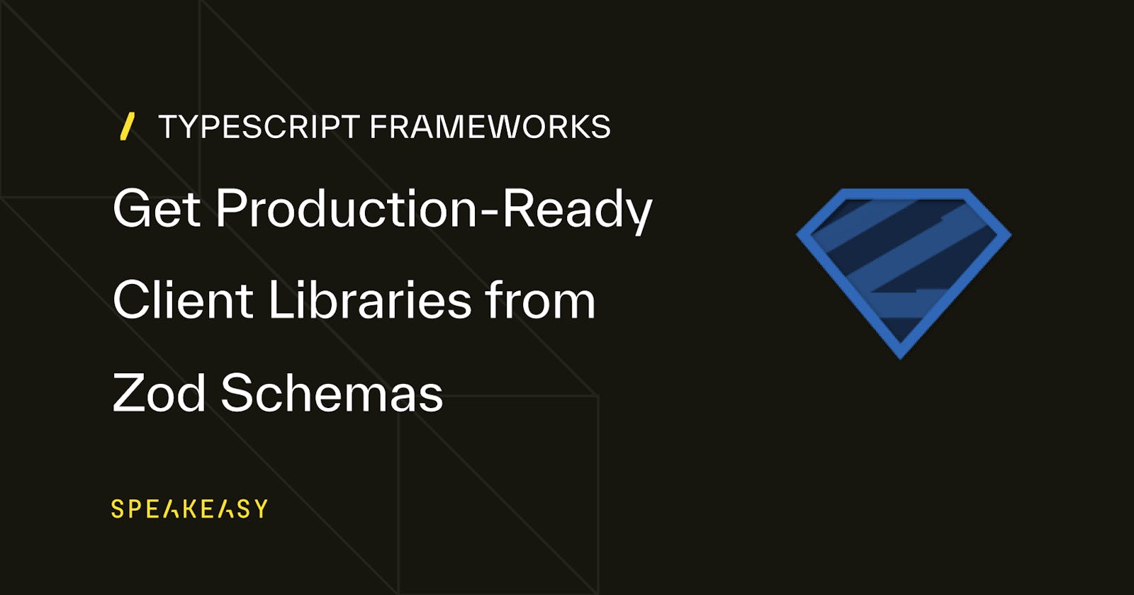 Get Production-Ready Client Libraries from Zod Schemas