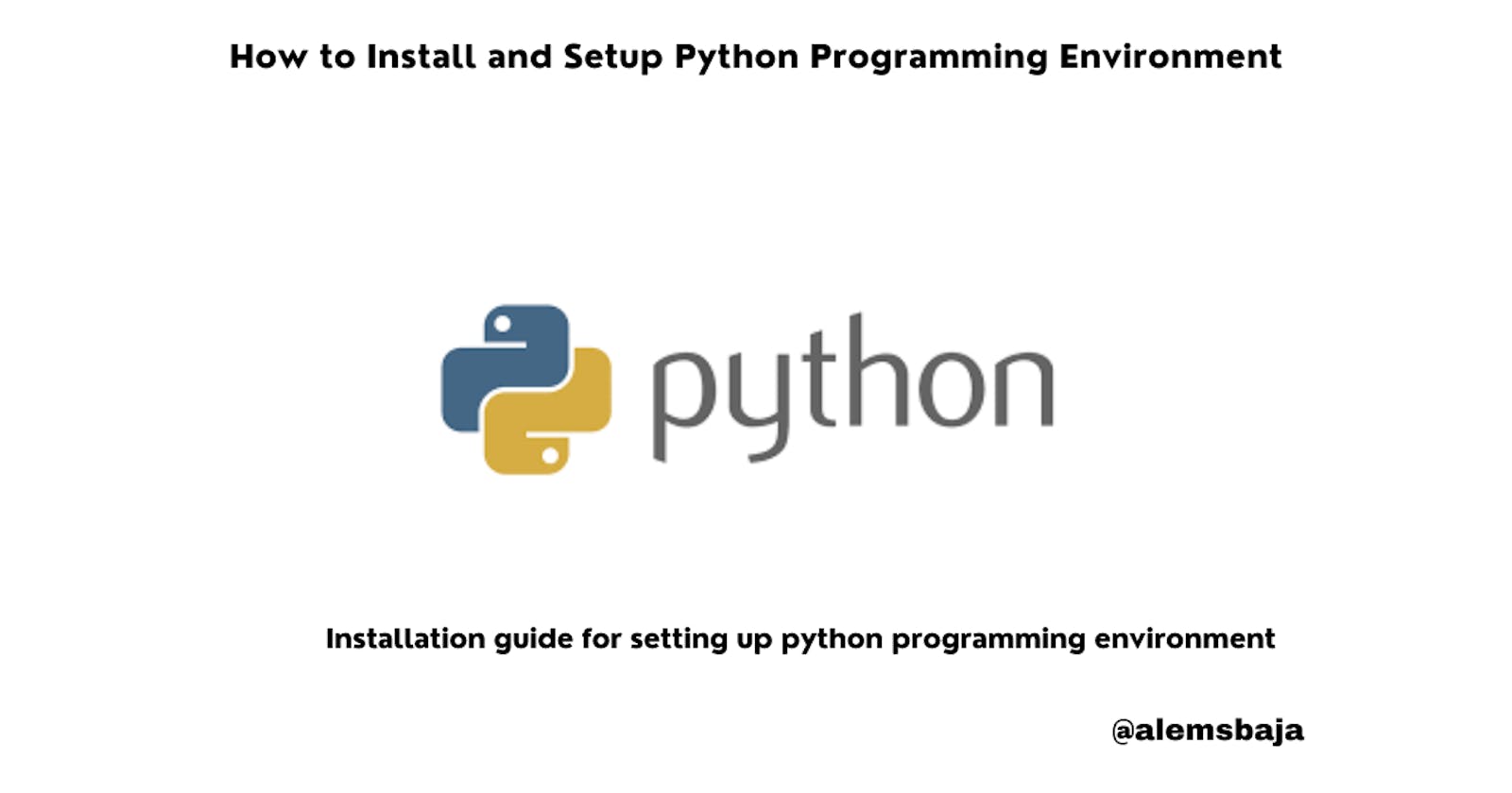How to install and setup Python Programming Environment
