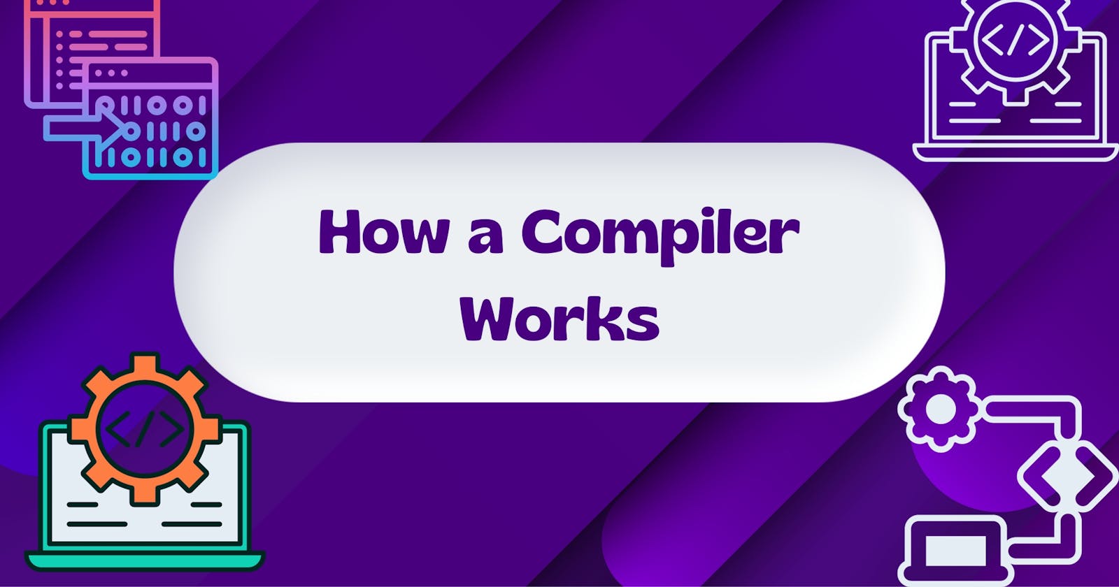 How A Compiler Works