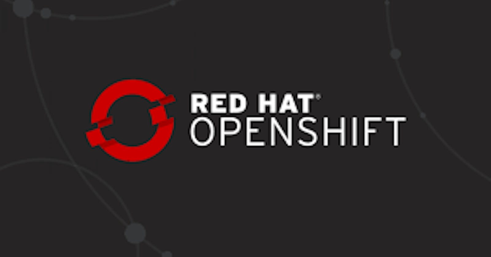 Getting started with OpenShift - The container orchestration platform