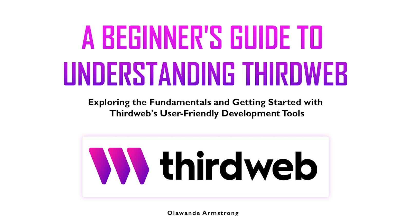 A Beginner's Guide to Understanding ThirdWeb
