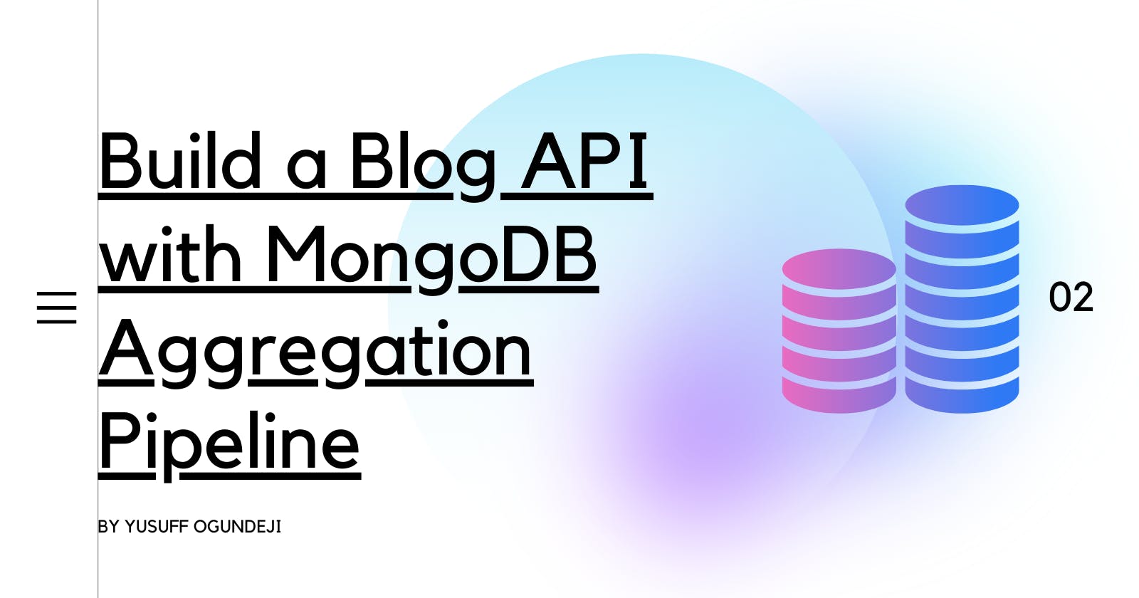 Part  2: How to Build a Blog API using MongoDB Aggregation Pipeline Framework