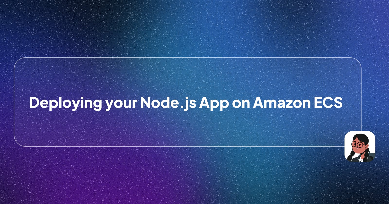Deploying Your Node.js App on Amazon Elastic Container Service(ECS)