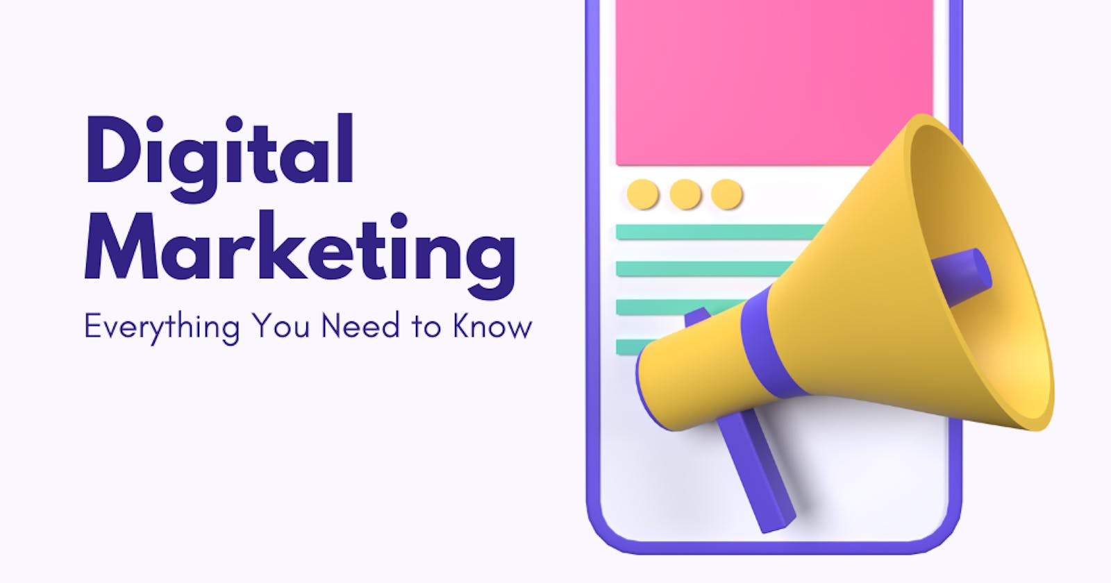 Digital Marketing: Everything You Need to Know