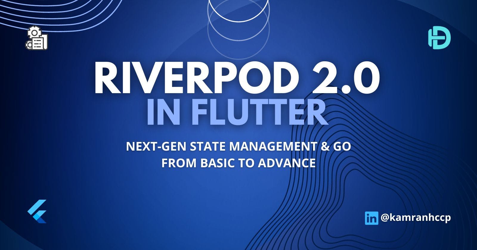 Flutter Riverpod 2.0 Explained: The Complete Guide