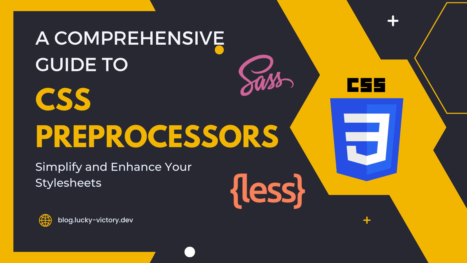 A Comprehensive Guide To CSS Preprocessors: Simplify And Enhance Your ...