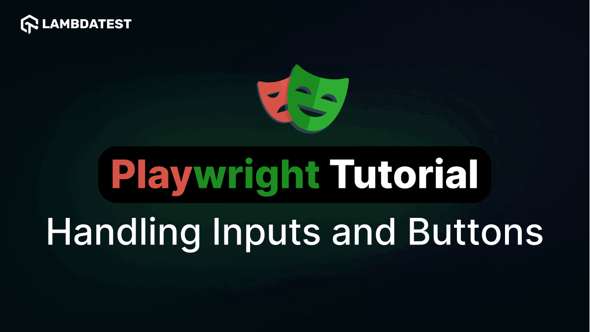 Playwright tutorial: How To Handle Inputs And Buttons In Playwright