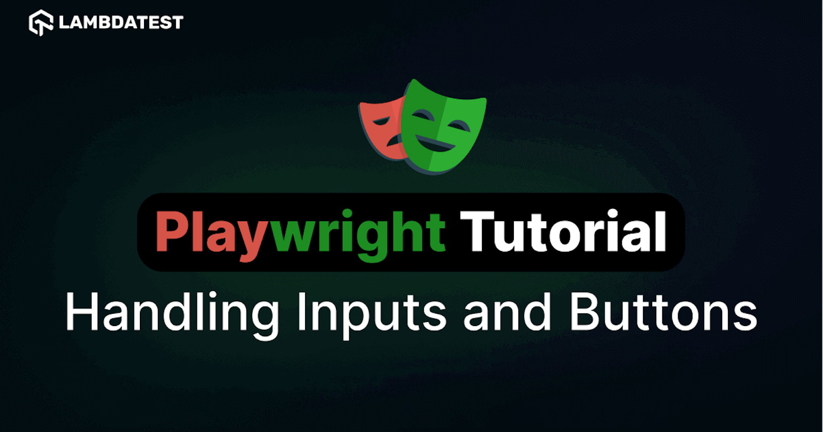 Playwright tutorial: How To Handle Inputs And Buttons In Playwright