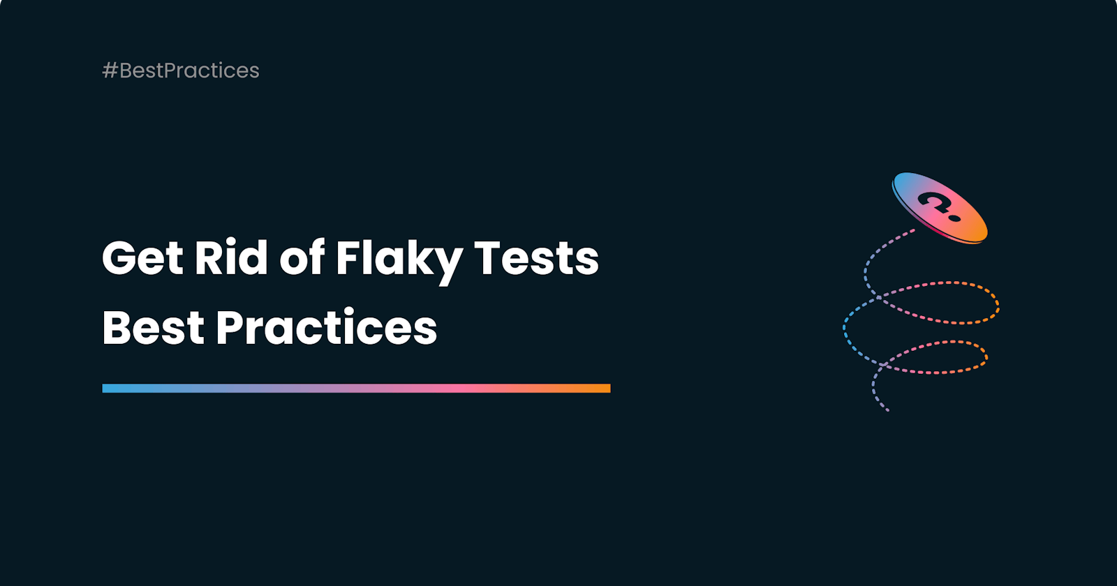 How to Get Rid of Flaky Tests? Best Practices