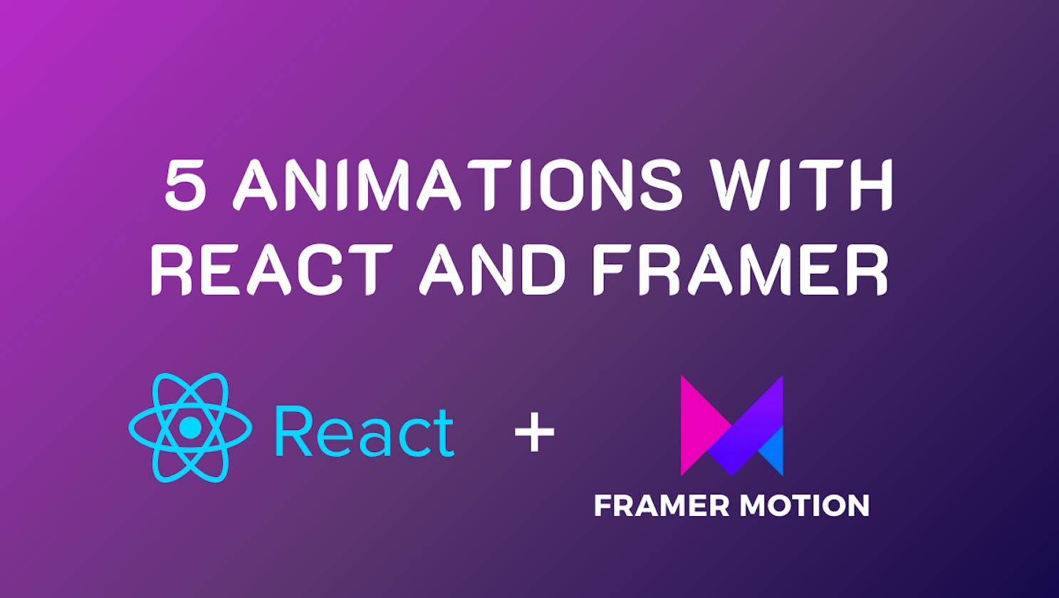 5 Cool Animations in React with Framer Motion