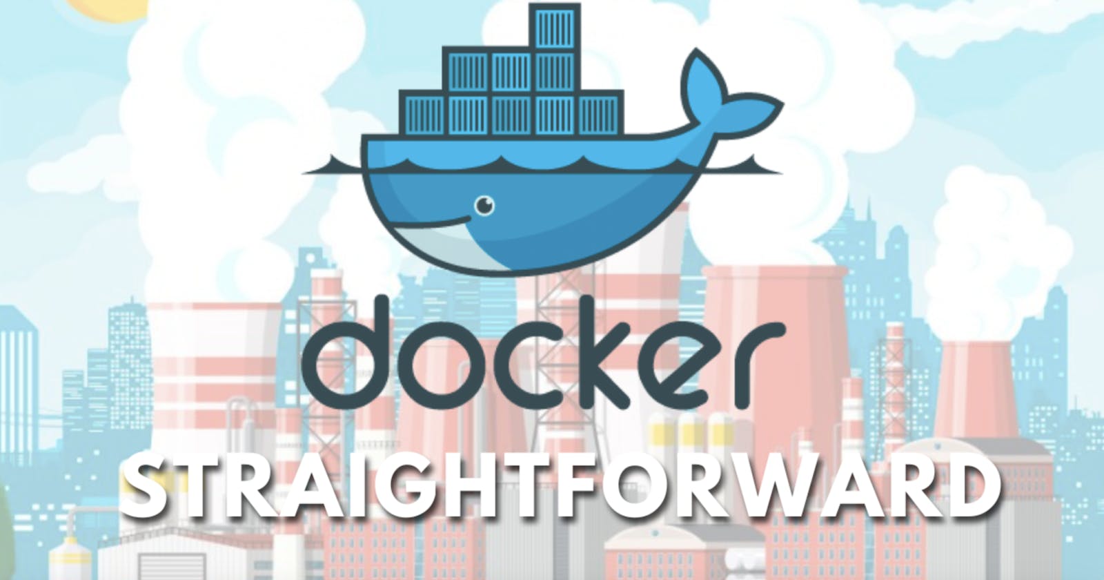 An Easy Way to Understand Docker