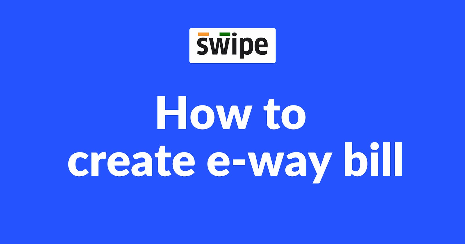 How to Create E-Way Bills on the Web.