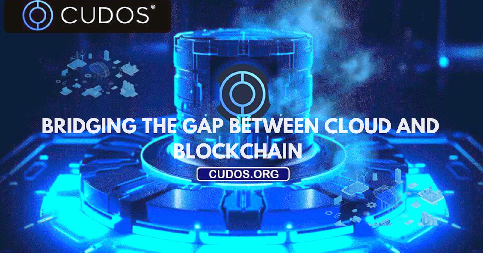 CUDOS Bridges the gap between Cloud and Blockchain