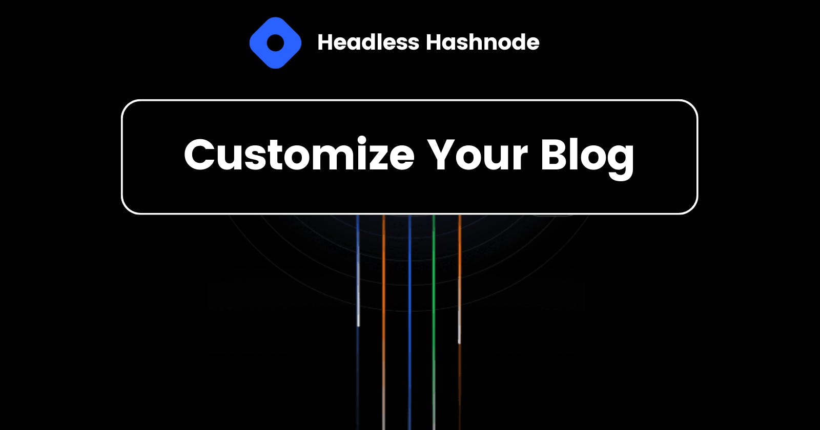 Customize Your Blog with Hashnode's Headless Starter Kit