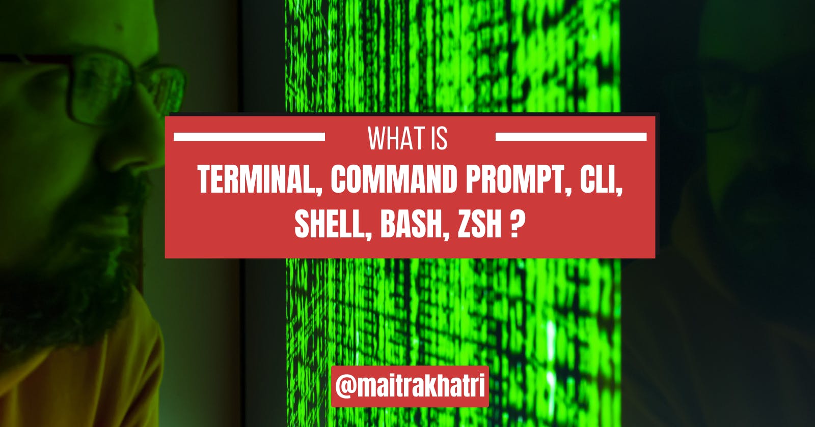 What is Terminal, Command Prompt, CLI, Shell, Bash, ZSH ?