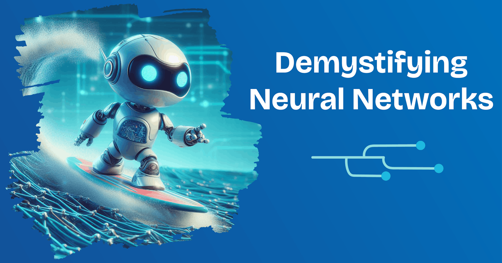 Demystifying Neural Networks