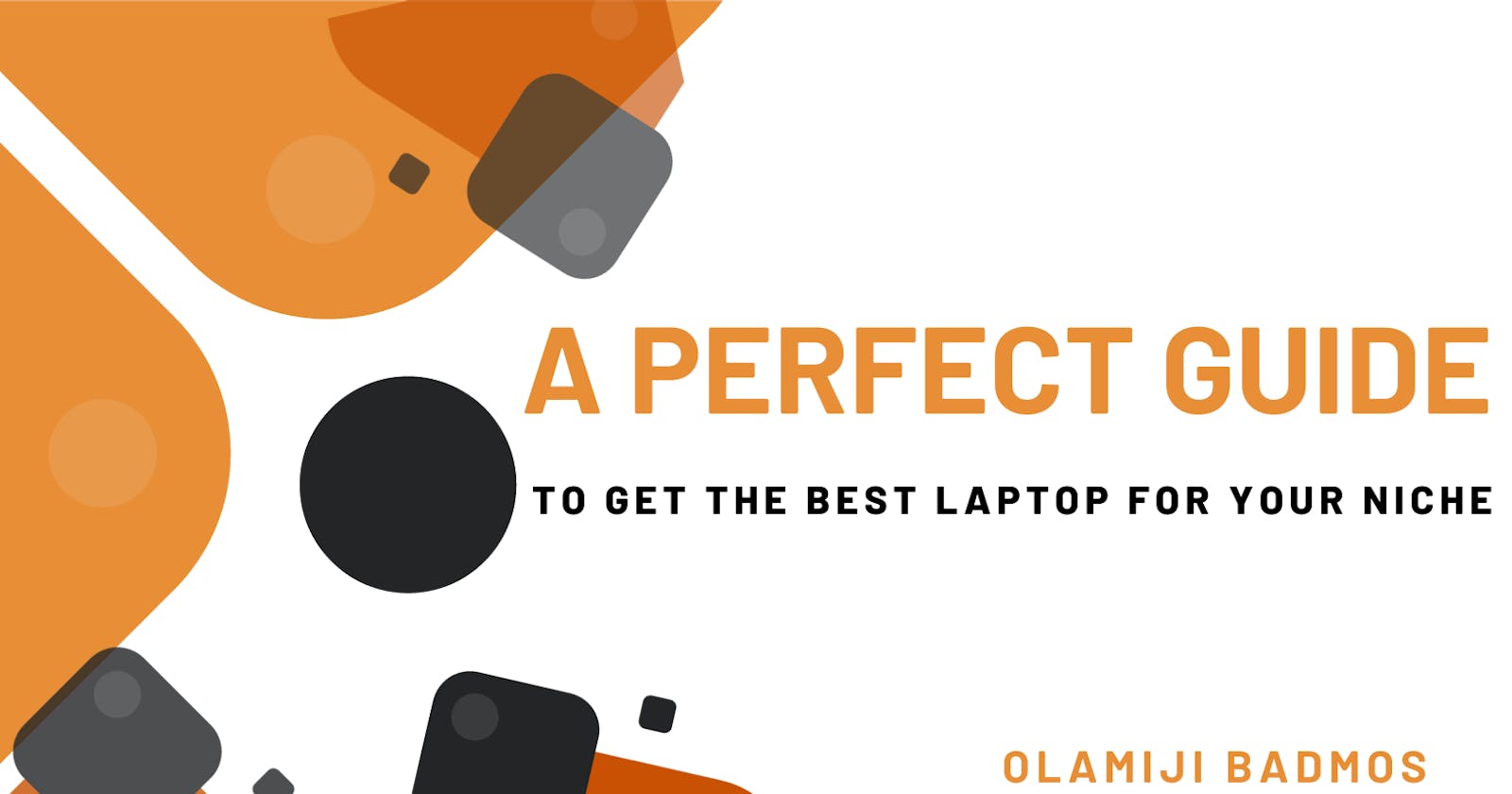 A Perfect Guide To Buying The Best Laptop For Your Niche