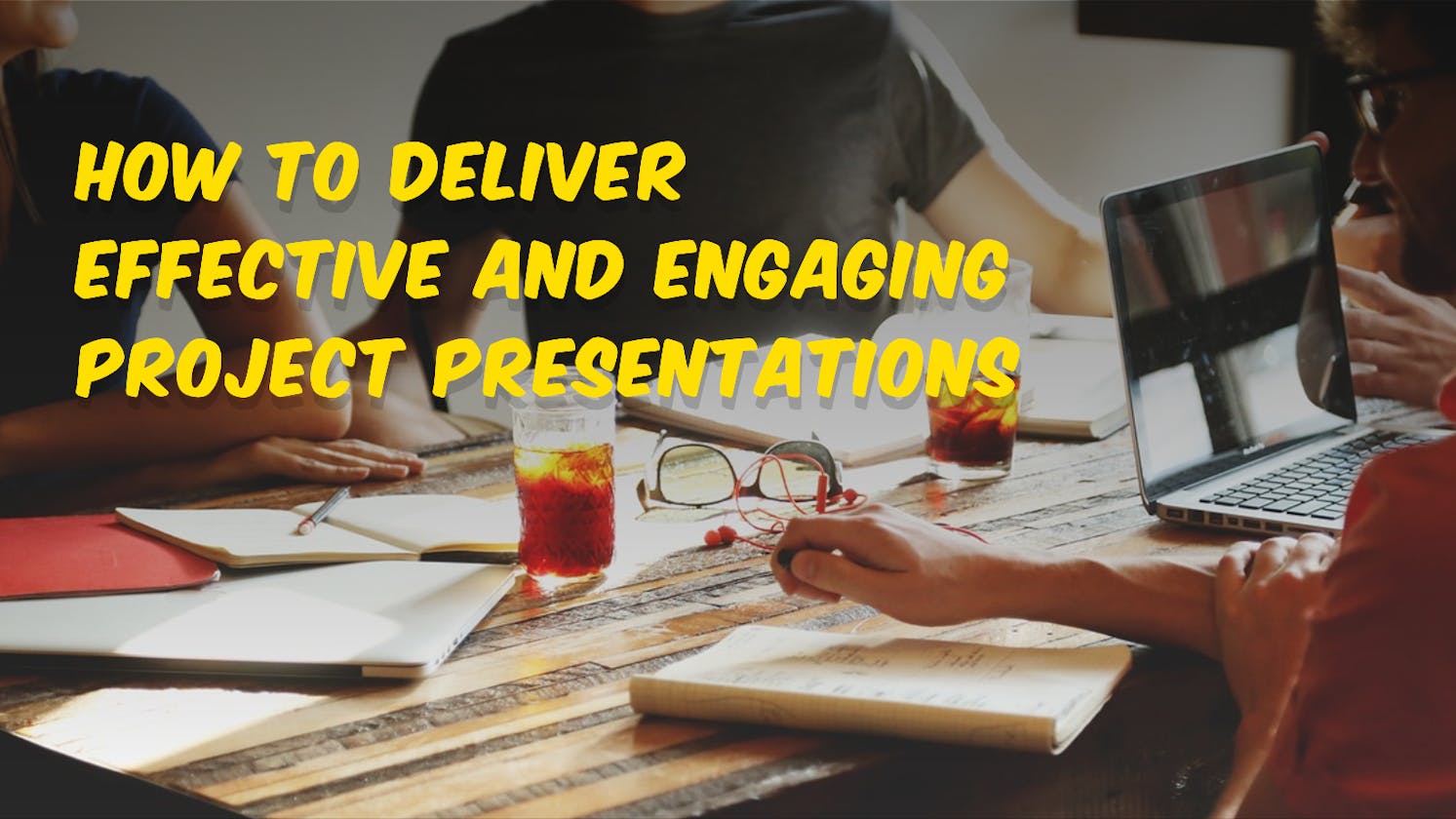 How to Deliver Effective and Engaging Project Presentations