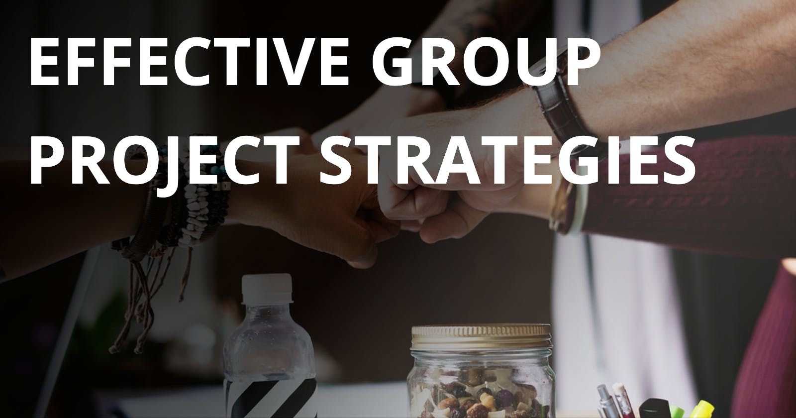 Effective Group Project Strategies - Tips for Success