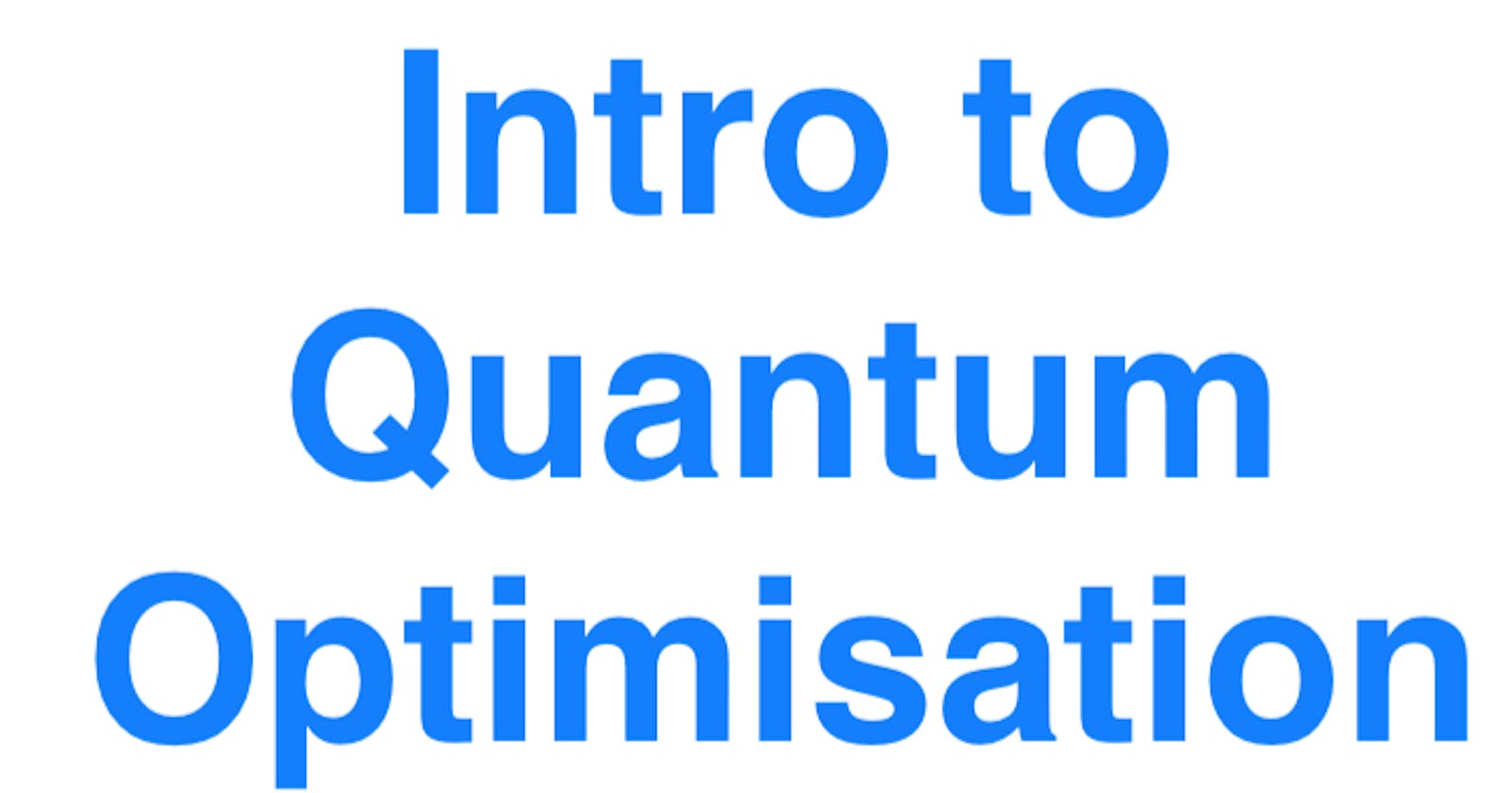 Introduction to Quantum Optimization