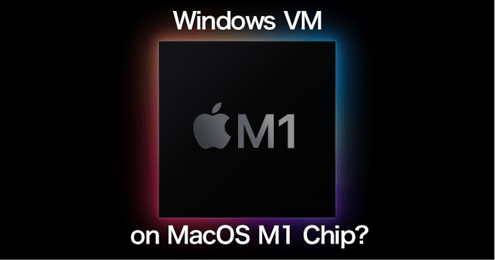 Windows Virtual Machine on MacOS M1 chip?!