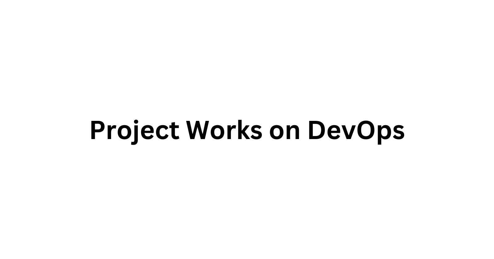 Project works on DevOps