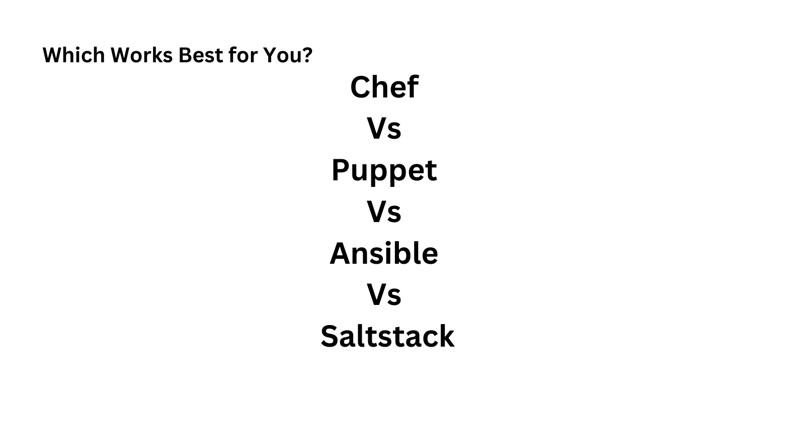 Chef Vs Puppet Vs Ansible Vs Saltstack