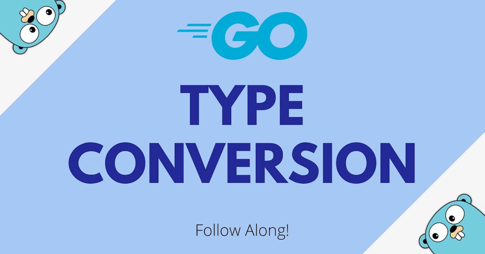 Type Conversion in Go