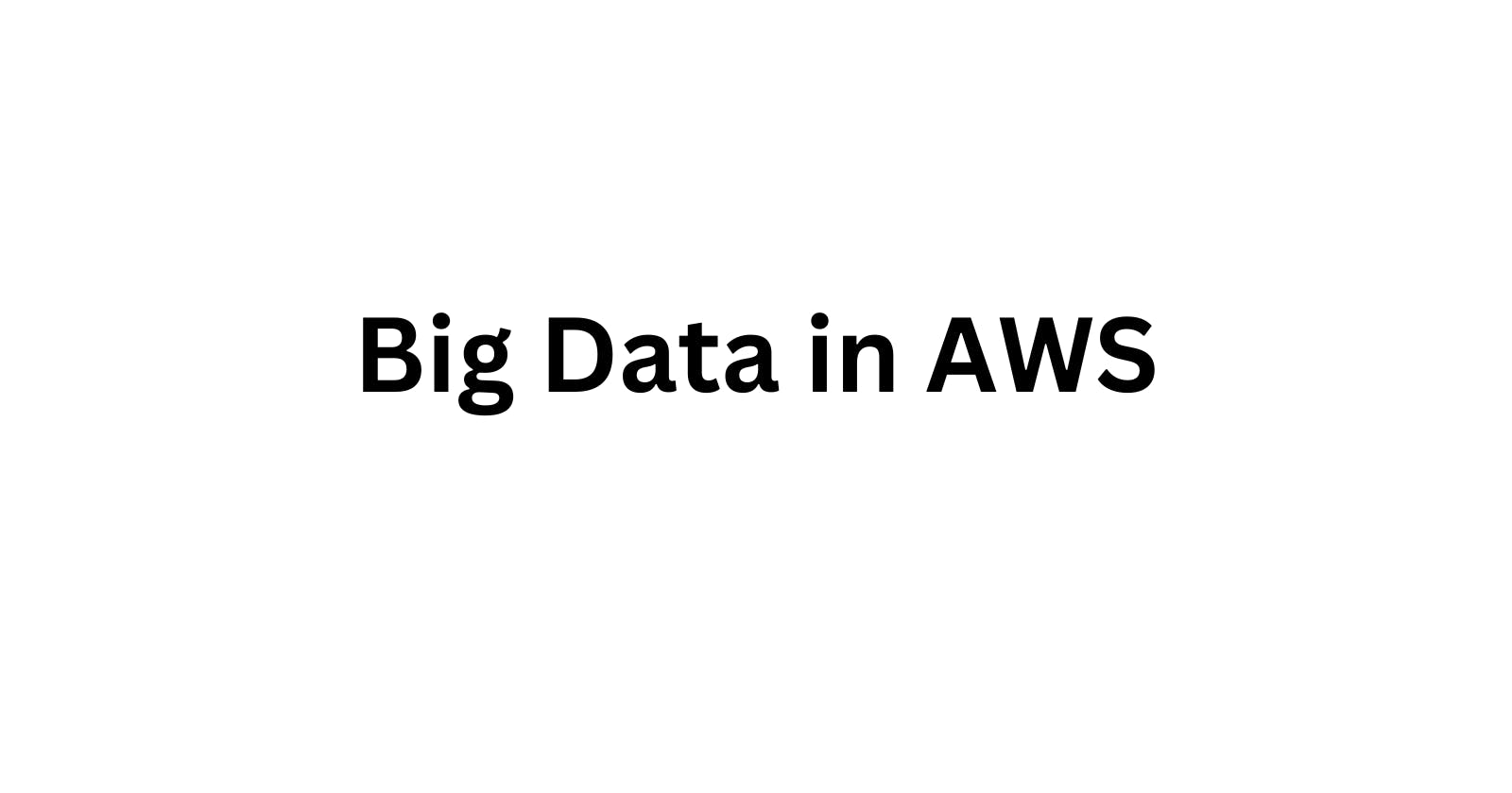 Big Data in AWS